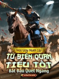 một giây mười cấp, từ biên quan tiểu tốt bắt đầu quét ngang (c)