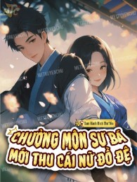 chưởng môn sư bá mới thu cái nữ đồ đệ (c)