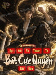 đại yên võ thánh: từ bát cực quyền bắt đầu (c)