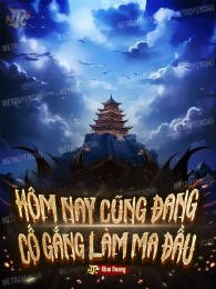hôm nay cũng đang cố gắng làm ma đầu (c)