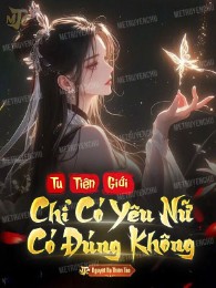 tu tiên giới chỉ có yêu nữ có đúng không (c)