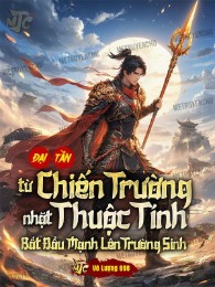 đại tần: từ chiến trường nhặt thuộc tính bắt đầu mạnh lên trường sinh