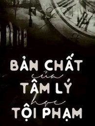 bản chất của tâm lý học tội phạm