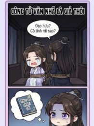 công tử văn nhã là giả thôi (c)