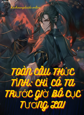 toàn cầu thức tỉnh: chỉ có ta trước giờ bố cục tương lai