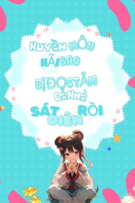 huyền môn bé con bị đọc tâm, cả nhà hóa sát thần