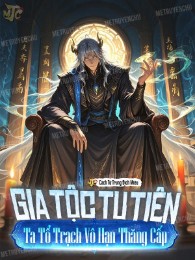 gia tộc tu tiên: ta tổ trạch vô hạn thăng cấp (c)